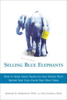 Selling Blue Elephants How to Make Great Products That People Want 