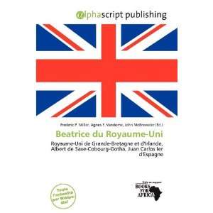  Beatrice du Royaume Uni (French Edition) (9786138086000 