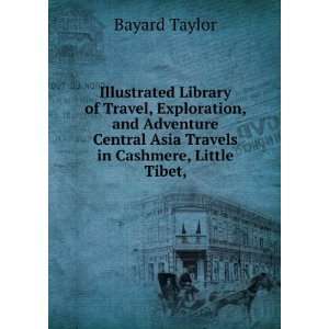   in Cashmere, Little Tibet, and Central Asia Bayard Taylor Books