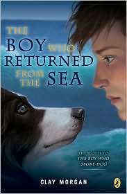   The Boy Who Returned from the Sea by Clay Morgan 