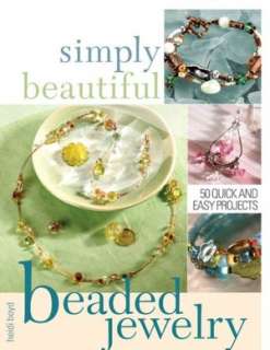 simply beautiful beaded jewelry heidi boyd paperback $ 13 31