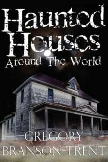   The Book of Haunted Houses by Gregory Branson Trent 