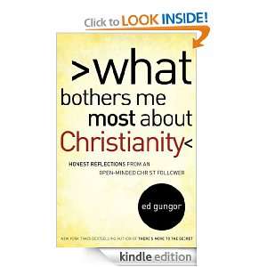 What Bothers Me Most about Christianity Ed Gungor  Kindle 