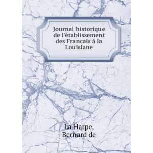   des Francais Ã¡ la Louisiane Bernard de La Harpe Books