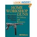 The 9mm Machine Pistol (Home Workshop Guns for Defense & Resistance 