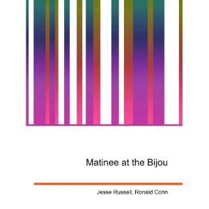  Matinee at the Bijou Ronald Cohn Jesse Russell Books