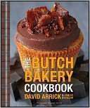   The Butch Bakery Cookbook by David Arrick, Wiley 