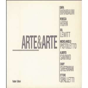  Arte & Arte. Birnbaum, Horn, Lewitt, Pistoletto, Savinio 