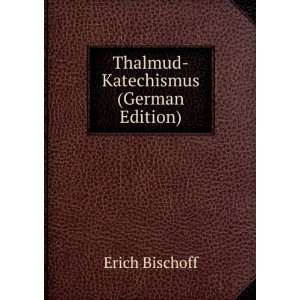    Thalmud Katechismus (German Edition) Erich Bischoff Books