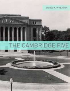   The Cambridge Five A Very Brief History by James K 