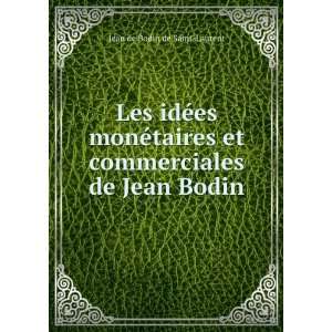   et commerciales de Jean Bodin Jean de Bodin de Saint Laurent Books
