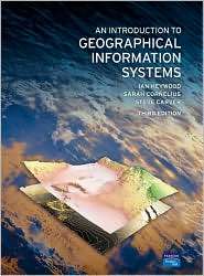 An Introduction to Geographical Information Systems, (0131293176), Ian 