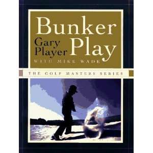   Bunker Play (The Golf Masters Series) [Hardcover] Gary Player Books