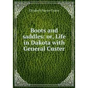  Boots and saddles; or, life in Dakota with General 