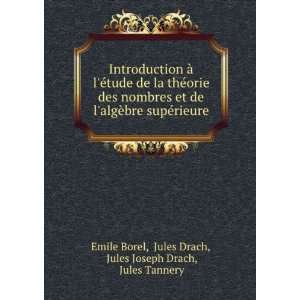    Jules Drach, Jules Joseph Drach, Jules Tannery Emile Borel Books