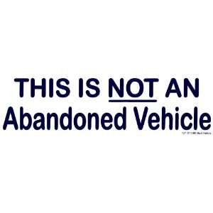  THIS IS NOT AN ABANDONED VEHICLE decal bumper sticker 