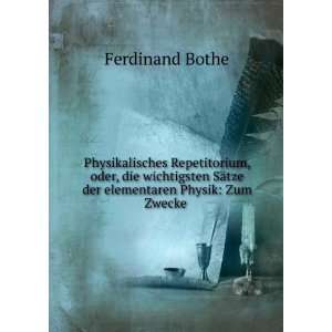   SÃ¤tze der elementaren Physik Zum Zwecke . Ferdinand Bothe Books