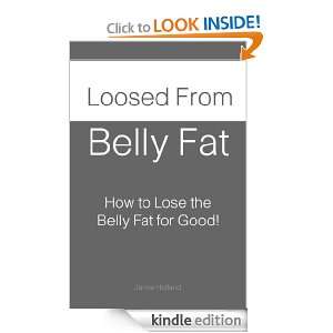 Loosed from Belly Fat How to Lose the Belly Fat for Good Jamie R 