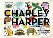 Charley Harper An Illustrated Life, (0978607651), Todd Oldham 