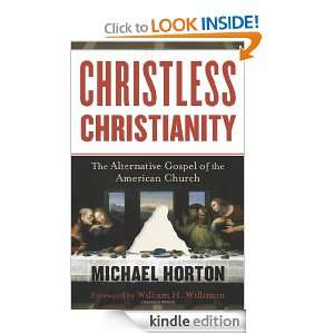 Christless Christianity The Alternative Gospel of the American Church 