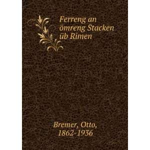   an Ã¶mreng Stacken Ã¼b Rimen Otto, 1862 1936 Bremer Books