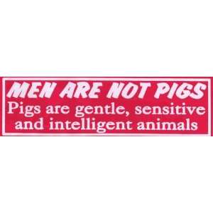   . Pigs are sensitive, gentle and intelligent animals 