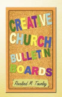   Creative Church Bulletin Boards by Rosalind Townley 