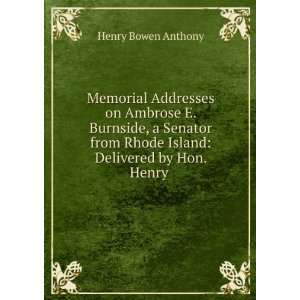  Memorial Addresses on Ambrose E. Burnside, a Senator from 