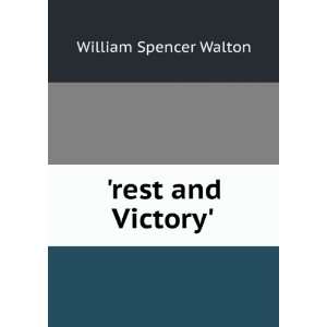  rest and Victory. William Spencer Walton Books
