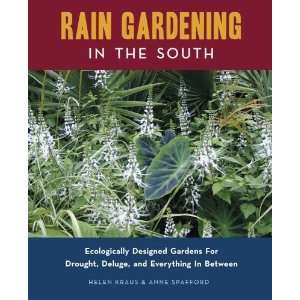  Rain Gardening in the South Ecologically Designed Gardens 