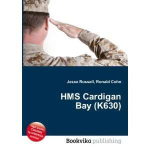  HMS Cardigan Bay (K630) Ronald Cohn Jesse Russell Books