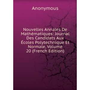   Polytechnique Et Normale, Volume 20 (French Edition) Anonymous Books