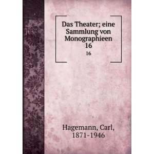   eine Sammlung von Monographieen. 16 Carl, 1871 1946 Hagemann Books
