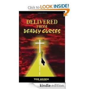 Delivered from Deadly Curses Tom Asiseh  Kindle Store