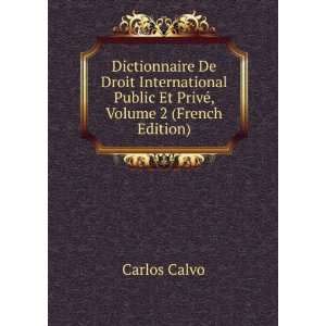   Public Et PrivÃ©, Volume 2 (French Edition) Carlos Calvo Books