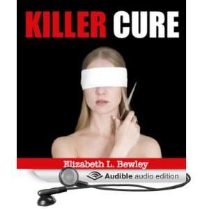 Killer Cure Why Health Care is the Second Leading Cause of Death in 