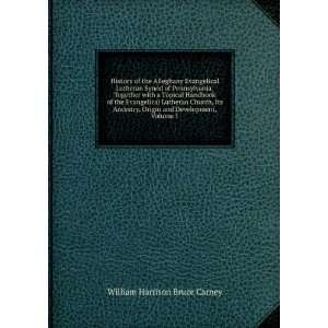   Origin and Development, Volume 1 William Harrison Bruce Carney Books