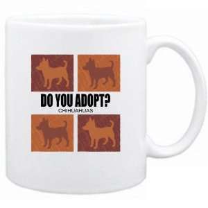  New  Do You Adopt Chihuahuas ?  Mug Dog