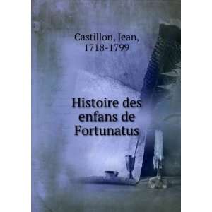    Histoire des enfans de Fortunatus Jean, 1718 1799 Castillon Books