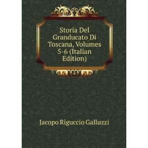   , Volumes 5 6 (Italian Edition) Jacopo Riguccio Galluzzi Books