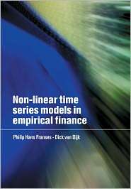Non Linear Time Series Models in Empirical Finance, (0521779650 
