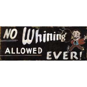  No Whining Allowed Finest LAMINATED Print Pela Studio 8x20 