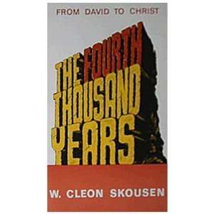   Fourth Thousand Years   From David to Christ W. Cleon Skousen Books