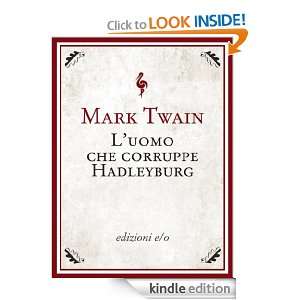 uomo che corruppe Hadleyburg (Tascabili e/o) (Italian Edition) Mark 