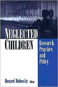 Neglected Children, (0761908536), Howard Dubowitz, Textbooks   Barnes 