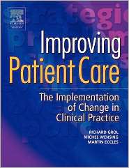Improving Patient Care The Implementation of Change in Clinical 