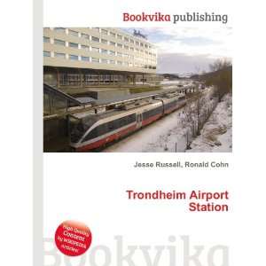  Trondheim Airport Station Ronald Cohn Jesse Russell 
