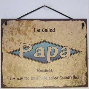 Retro Style Sign Saying, Im Called PAPA Because Im way too Cool to 
