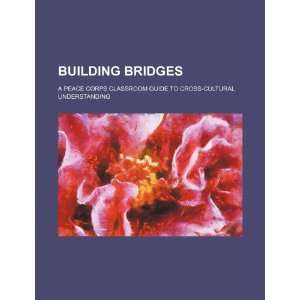  Building bridges a Peace Corps classroom guide to cross 