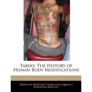   History of Human Body Modifications (9781241619695) SB Jeffrey Books